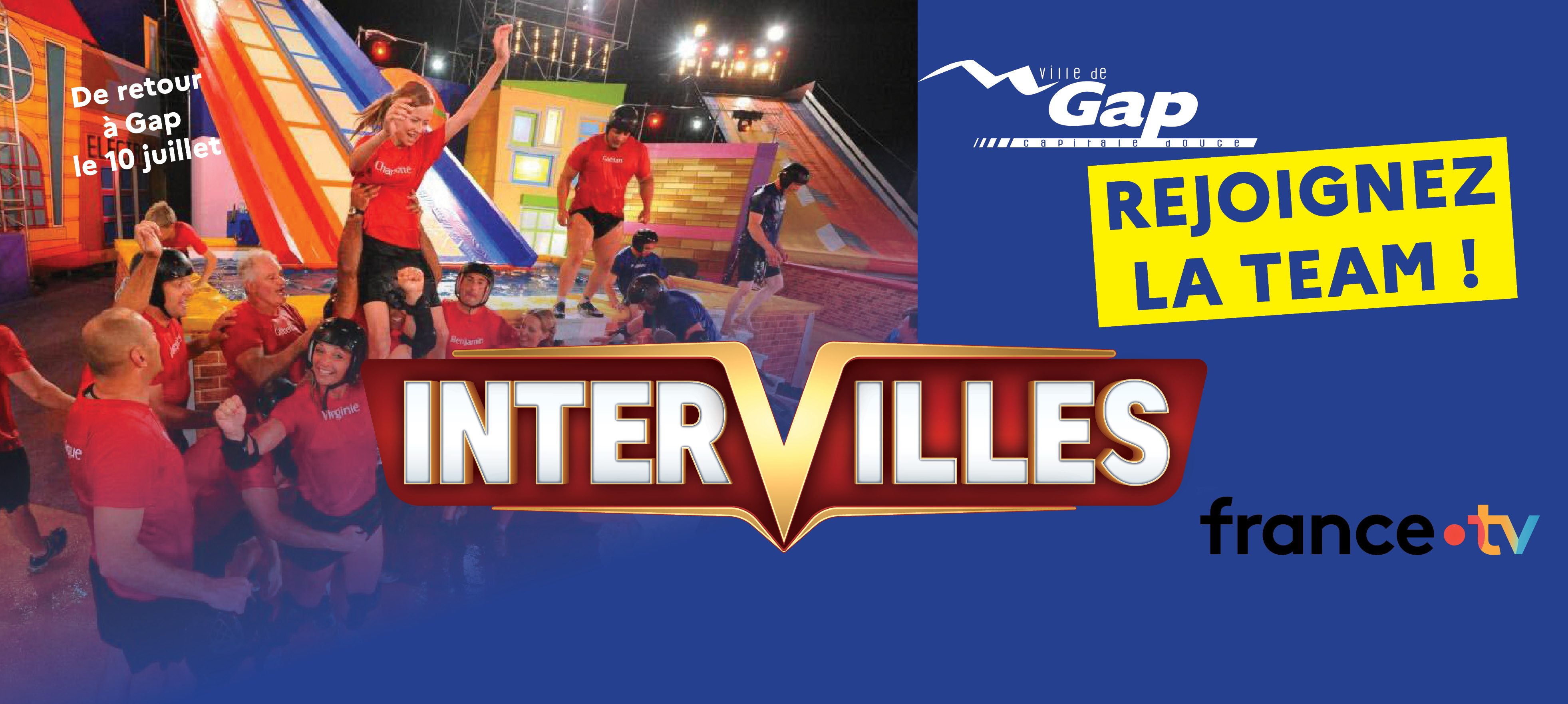 Pour l'émision Intervilles de France 2 en direct de Gap le 10 juillet 2025, Gap recherche des candidats pour constituer son équipe - Candidature avant le 11 mai 2025 sur cette page internet