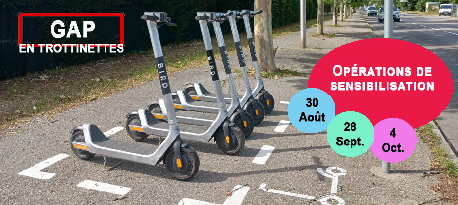 3 opérations de sensibilisation aux trottinettes les 30/08, 28/09 et 4/10 2023 à GAP