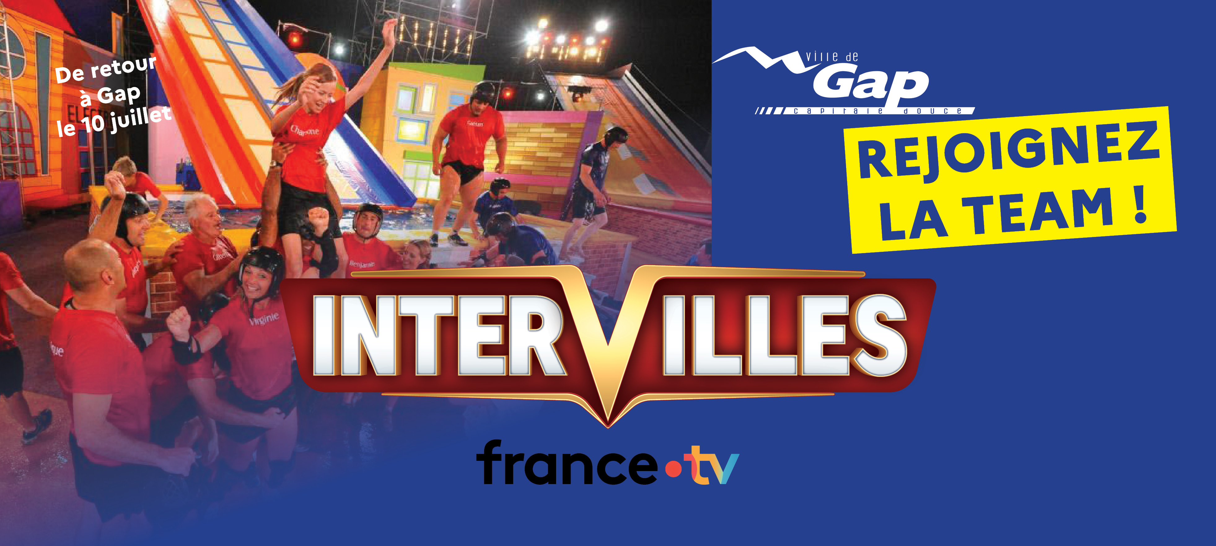 Pour l'émision Intervilles de France 2 en direct de Gap le 10 juillet 2025, Gap recherche des candidats pour constituer son équipe - Candidature avant le 11 mai 2025 sur cette page internet
